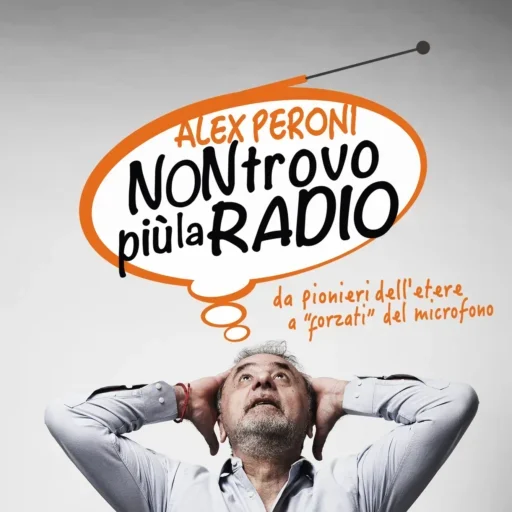 Alex Peroni - Non trovo più la radio